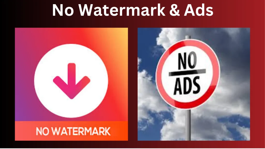 No Watermark & Ads