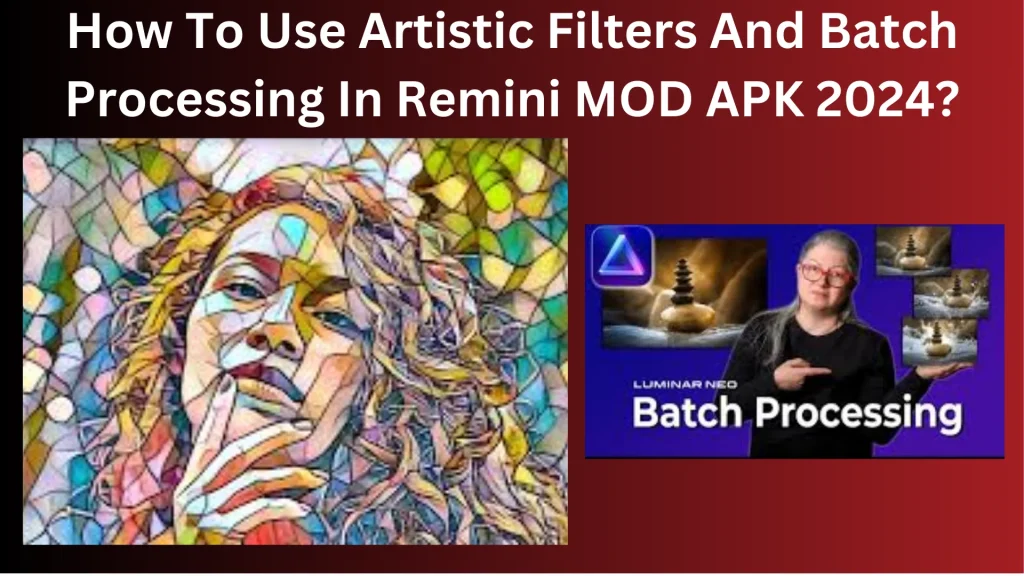 artistic filters
batch processing
